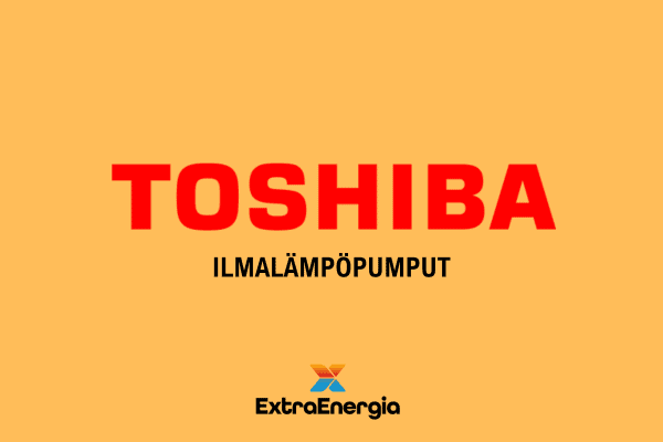 Toshiba ilmalämpöpumput Turku Raisio Kaarina ja koko varsinais-suomi